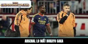 Arsenal lo mất Bukayo Saka