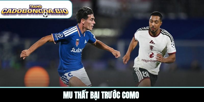 MU thất bại trước Como
